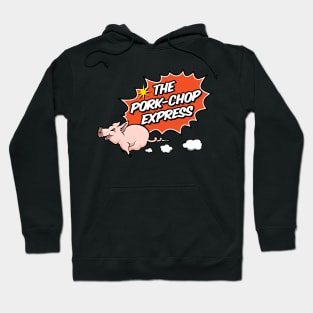 Pork-Chop Express Hoodie